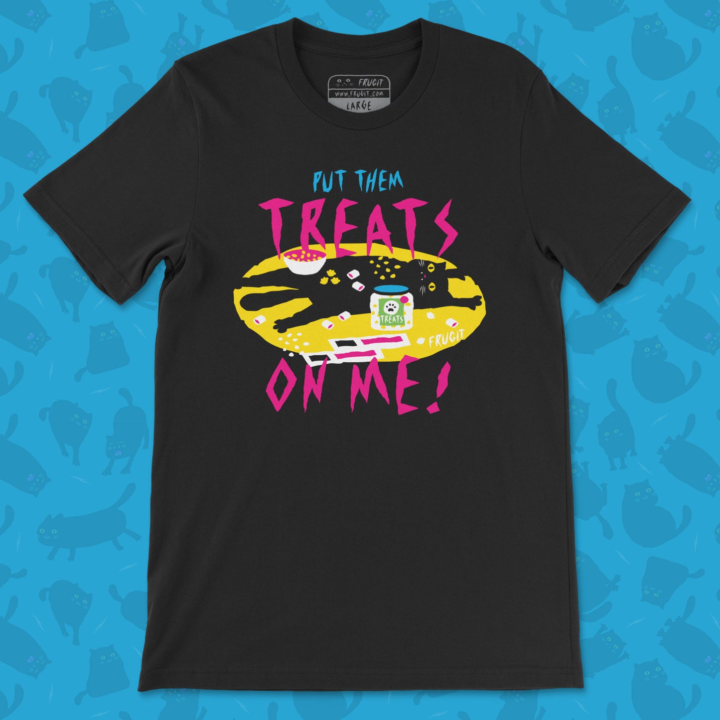 Frugit Put Them Treats On Me Tee