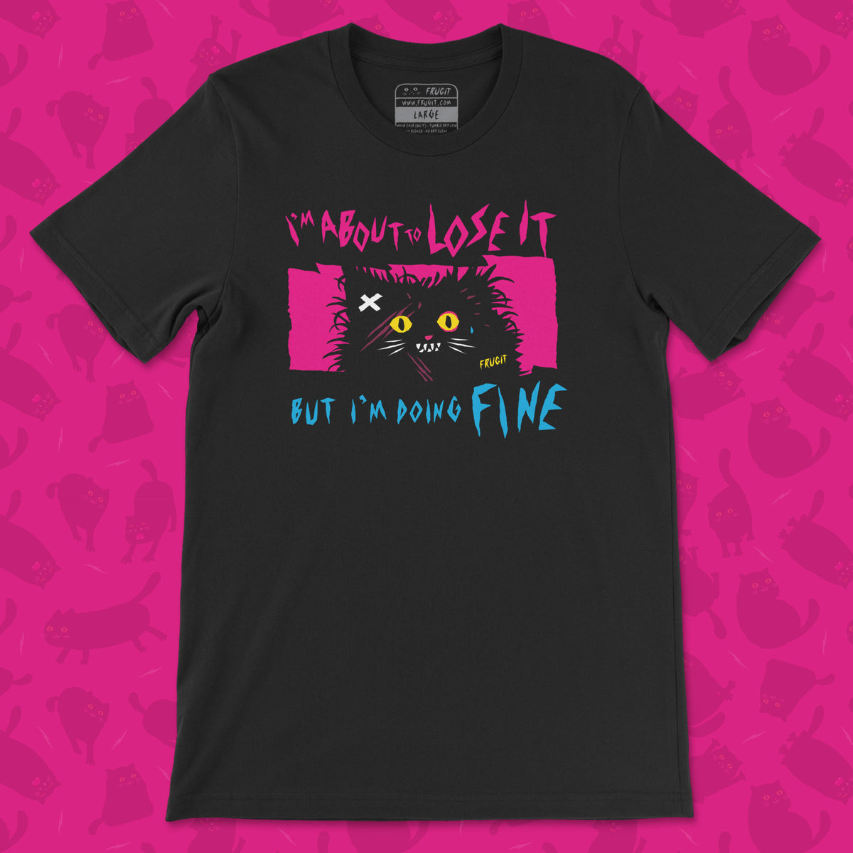 Frugit I'm About to lose it Tee